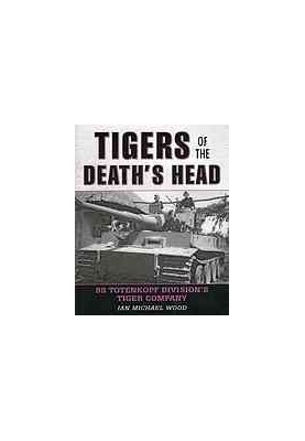 Tigers of the Death's Head: SS Totenkopf Division's Tiger CompanyHead