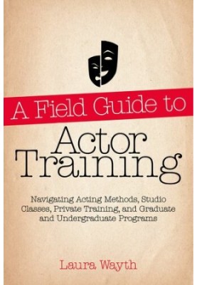 A Field Guide to Actor Training