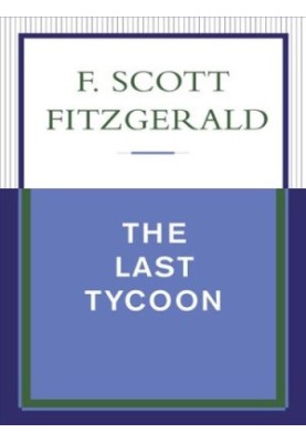 The Love of the Last Tycoon: The Authorized Text