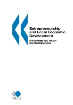 Local Economic and Employment Development Entrepreneurship and Local Economic Development: Programme and Policy Recommendatio