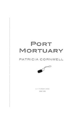 [Kay Scarpetta 18] • Port Mortuary