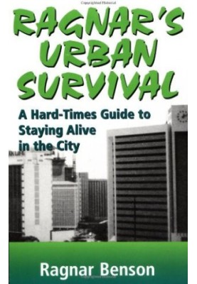 Ragnar's Urban Survival: A Hard-Times Guide to Staying Alive in the City