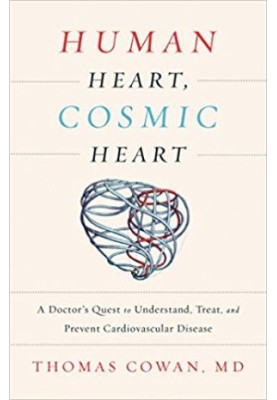 Human heart, cosmic heart : a doctor’s quest to understand, treat, and prevent cardiovascular disease