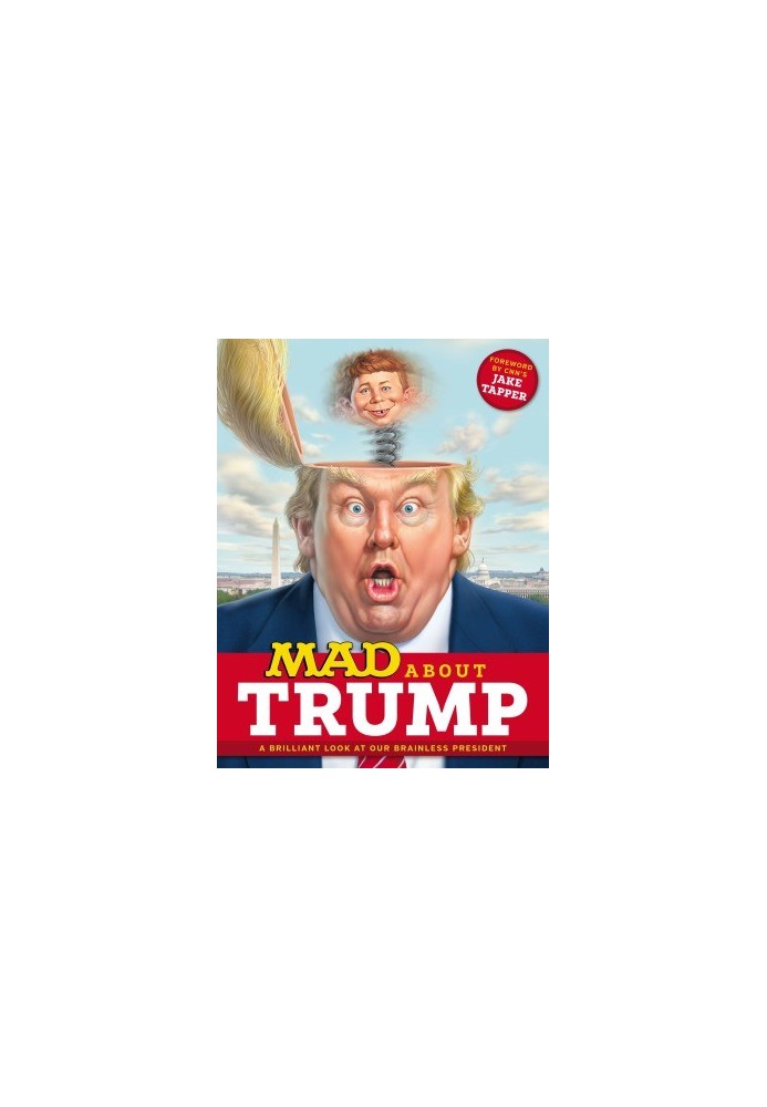 MAD About Trump. A Brilliant Look at Our Brainless President