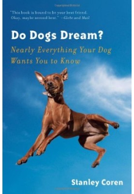 Do dogs dream? : nearly everything your dog wants you to know