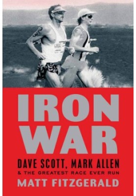 Iron war: Dave Scott, Mark Allen & the greatest race ever run