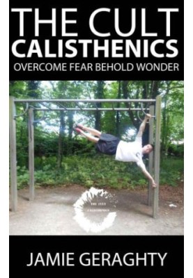 The Cult Calisthenics: Overcome Fear Behold Wonder
