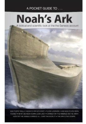 Noah's Ark: A Biblical and Scientific Look at the Genesis Account