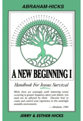 A New Beginning I: Handbook for Joyous Survival
