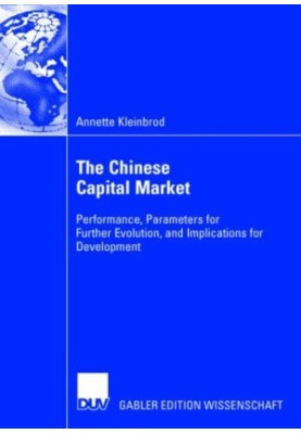 The Chinese Capital Market - Performance, Parameters for Further Evolution, and Implications for Development