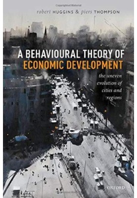 A Behavioural Theory of Economic Development: The Uneven Evolution of Cities and Regions