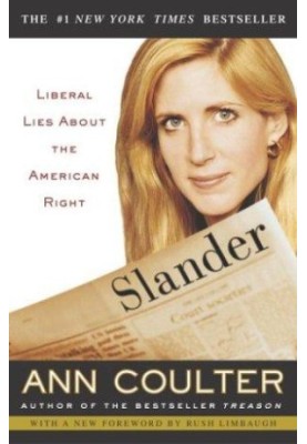 Coulter, Ann - Slander: Liberal Lies About the American Right