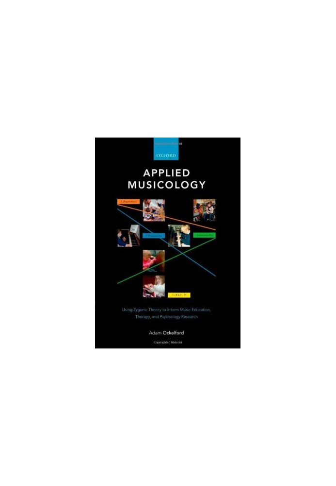 Applied Musicology: Using Zygonic Theory to Inform Music Education, Therapy, and Psychology Research