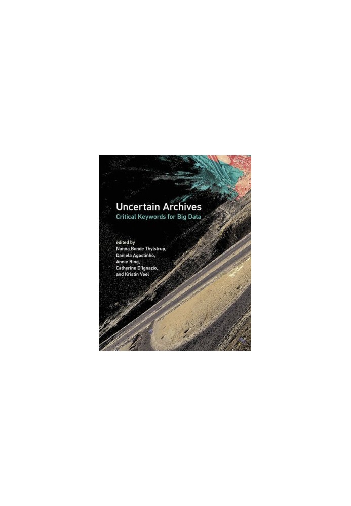 Uncertain Archives: Critical Keywords for Big Data