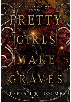 Pretty Girls Make Graves: A Dark Bully Romance