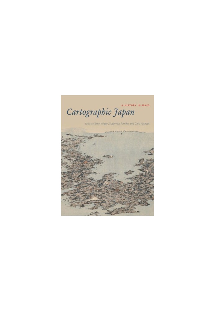 Cartographic Japan: A History in Maps