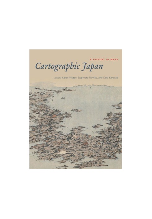 Cartographic Japan: A History in Maps