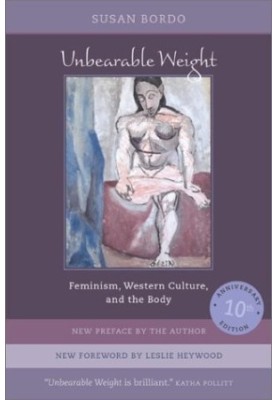Unbearable Weight · Feminism, Western Culture, and the Body