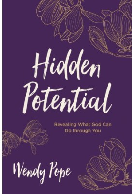 Hidden Potential: Revealing What God Can Do through You