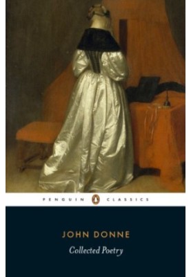 John Donne: Collected Poetry (Penguin Classics)