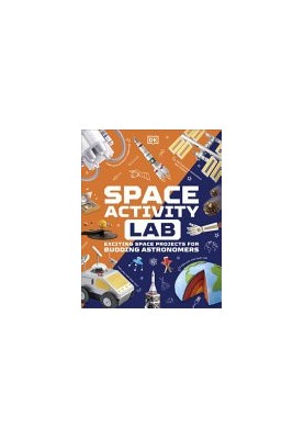 Space Activity Lab: Exciting Space Projects for Budding Astronomers