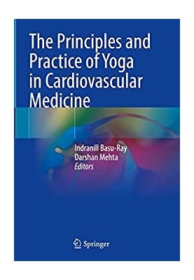 The Principles and Practice of Yoga in Cardiovascular Medicine