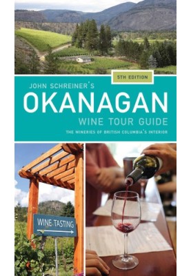 John Schreiner's Okanagan wine tour: the wineries of British Columbia's interior