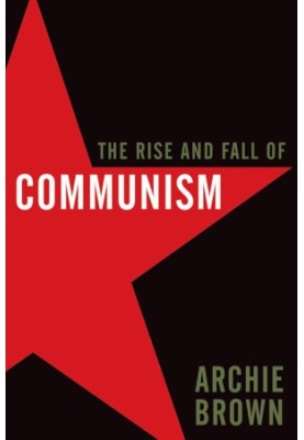 The Rise and Fall of Communism