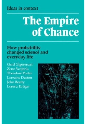 The Empire of Chance: How Probability Changed Science and Everyday Life