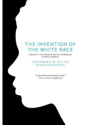 The Invention of the White Race, Volume 2