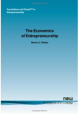 The Economics of Entrepreneurship (Foundations and Trends in Entrepreneurship)