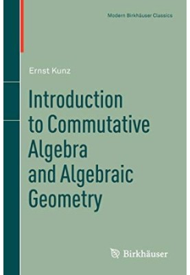 Introduction to Commutative Algebra and Algebraic Geometry