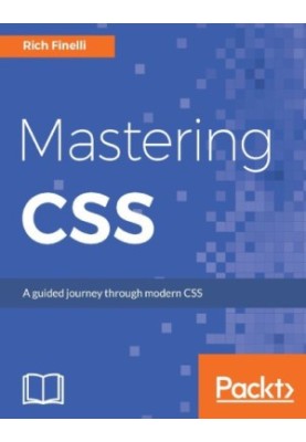 Mastering CSS : a guided journey through modern CSS