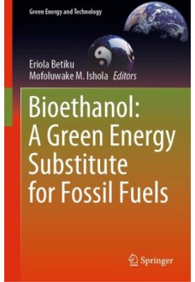 Bioethanol: A Green Energy Substitute for Fossil Fuels