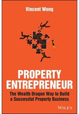 Property entrepreneur: the wealth dragon way to build a successful property business