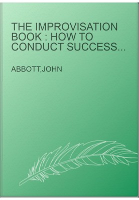 The improvisation book : how to conduct successful improvisation sessions