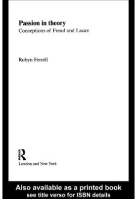 Passion in theory : conceptions of Freud and Lacan