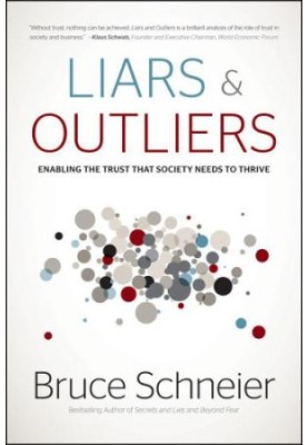 Liars and outliers: enabling the trust that society needs to thrive