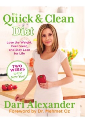 The quick & clean diet: lose the weight, feel great, and stay lean for life