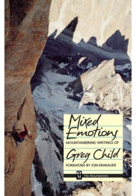 Mixed Emotions · Mountaineering Writings of Greg Child