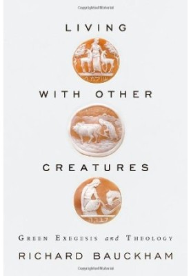 Living with other creatures : green exegesis and theology
