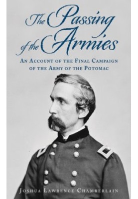 The passing of the armies : an account of the final campaign of the Army of the Potomac, based upon personal reminiscences of