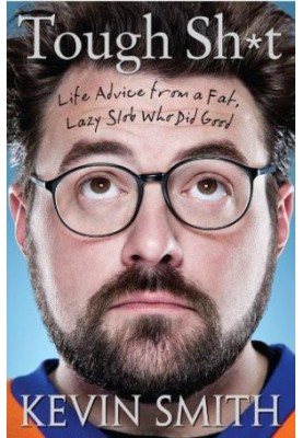 Tough sh*t : life advice from a fat, lazy slob who did good