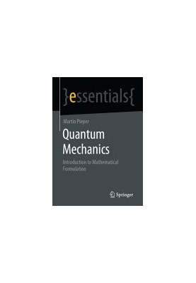 Quantum Mechanics: Introduction to Mathematical Formulation (essentials)
