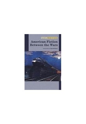 American Fiction Between The Wars (Bloom's Period Studies)