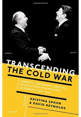 Transcending the Cold War : summits, statecraft, and the dissolution of bipolarity in Europe, 1970--1990