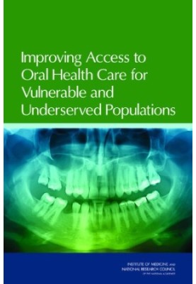 Improving Access to Oral Health Care for Vulnerable and Underserved Populations