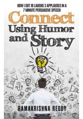 Connect Using Humor and Story: How I Got 18 Laughs 3 Applauses in a 7 Minute Persuasive Speech