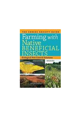 Farming with native beneficial insects : ecological pest control solutions