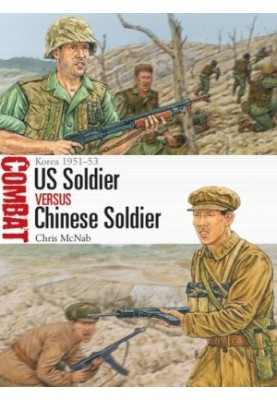 US Soldier versus Chinese Soldier: Korea 1951-53